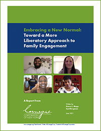 Embracing a New Normal: Toward a More Liberatory Approach to Family Engagement